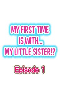 My First Time is with…. My Little Sister?! Ch.1 #1