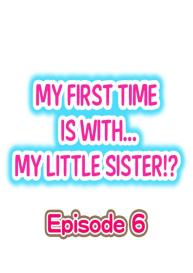 My First Time is with…. My Little Sister?! Ch.06 #1