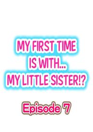 My First Time is with…. My Little Sister?! Ch.07 #1
