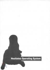Hesitates Operating System #2