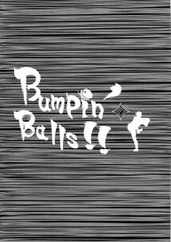 Bumpin’ Balls!! #3