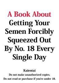 18-gou ni Mainichi Muriyari Semen Shiboritorareru Hon | A Book About Getting Your Semen Forcibly Squeezed Out By No. 18 Every Single Day #34
