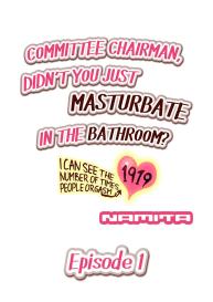 Committee Chairman, Didn’t You Just Masturbate In the Bathroom? I Can See the Number of Times People Orgasm #2