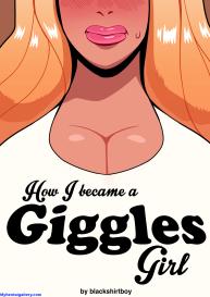 How I Became A Giggles Girl #1