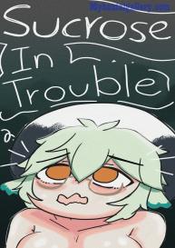 Sucrose In Trouble #1